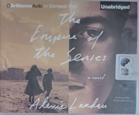 The Empire of the Senses written by Alexis Landau performed by Christopher Lane on Audio CD (Unabridged)